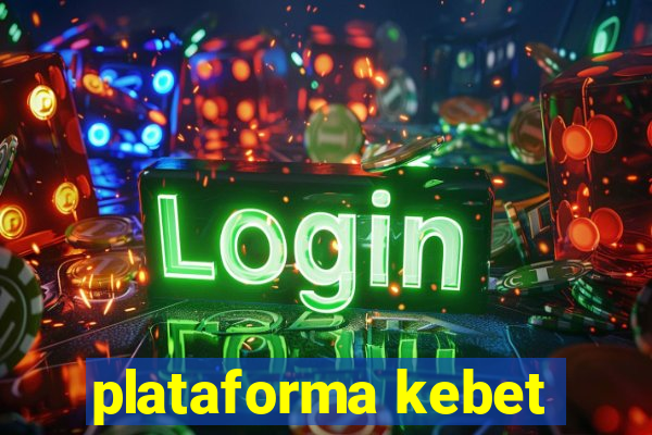 plataforma kebet